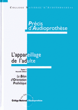 Précis d'audioprothèse tome I - Le bilan d'orientation prothétique