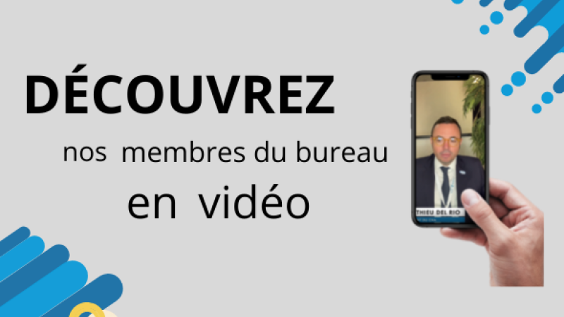 Les membres du bureau en vidéo 